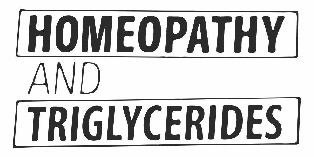 Homeopathy and Triglycerides 8 homeopathy and triglycerides