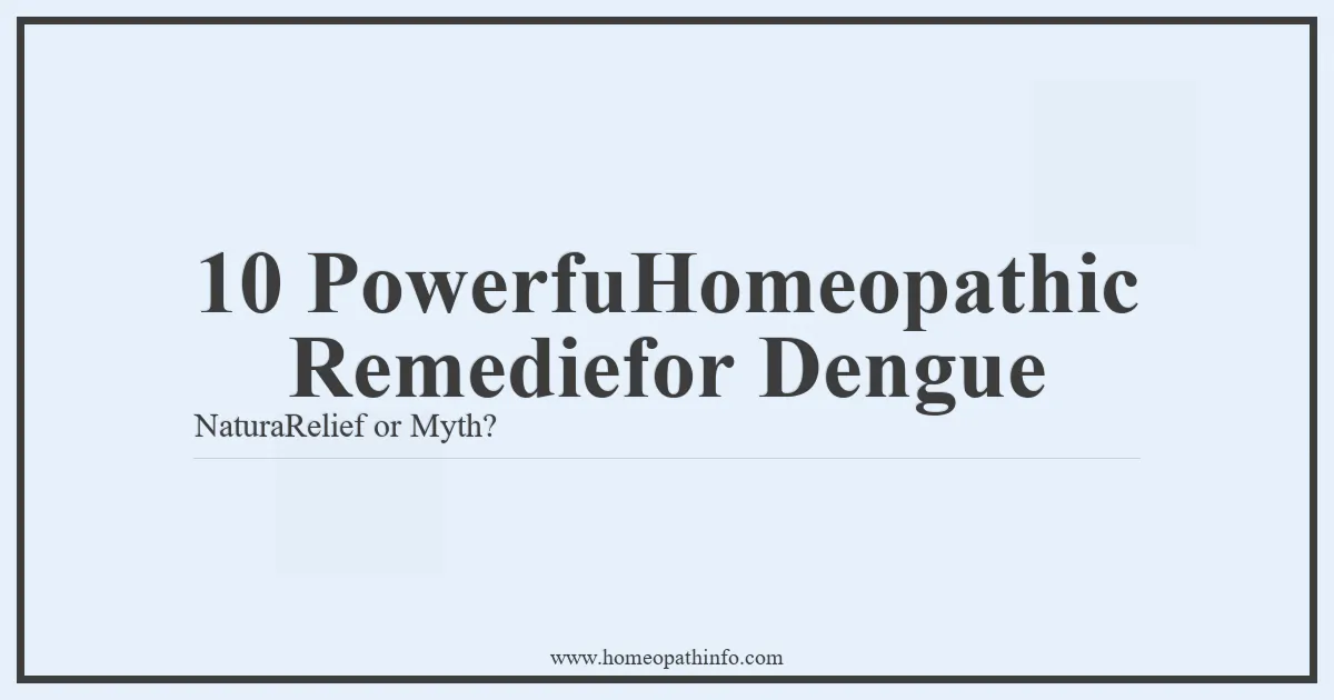 10 PowerfuHomeopathic Remediefor Dengue NaturaRelief or Myth