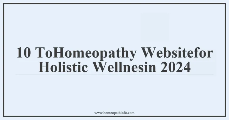 10 ToHomeopathy Websitefor Holistic Wellnesin 2024