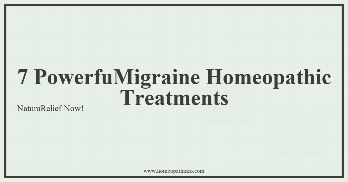 7 PowerfuMigraine Homeopathic Treatments NaturaRelief Now