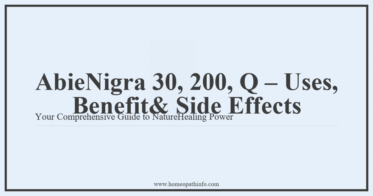 Abies Nigra 30, 200, Q – Uses, Benefits & Side Effects: Your Comprehensive Guide to Nature's Healing Power 7 AbieNigra 30 200 Q Uses Benefit Side Effects Your Comprehensive Guide to NatureHealing Power