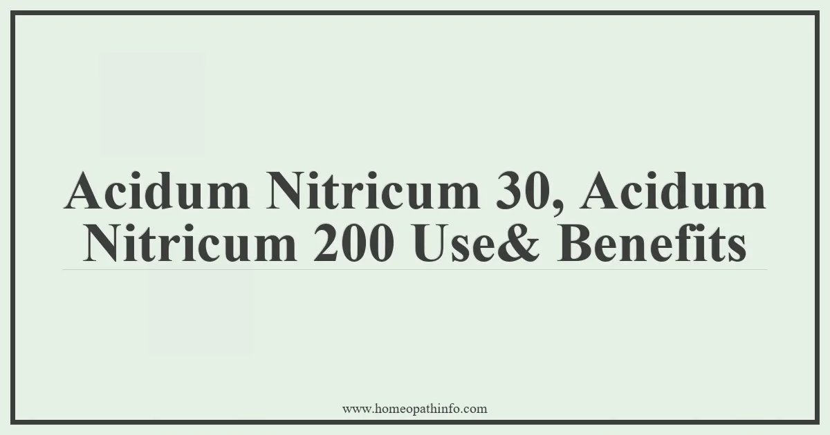 Acidum Nitricum 30 Acidum Nitricum 200 Use Benefits