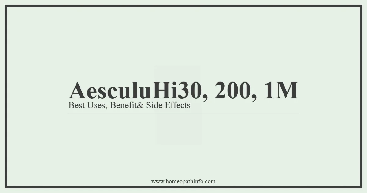 Aesculus Hip 30, 200, 1M: Best Uses, Benefits & Side Effects 1 AesculuHi30 200 1M Best Uses Benefit Side Effects