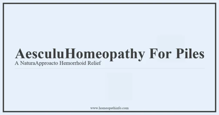 Aesculus Homeopathy For Piles: A Natural Approach to Hemorrhoid Relief 8 AesculuHomeopathy For Piles A NaturaApproacto Hemorrhoid Relief