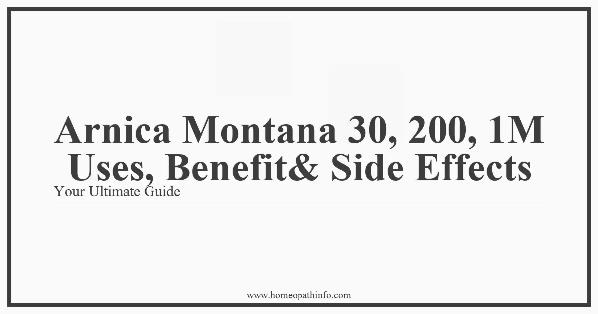 Arnica Montana 30 200 1M Uses Benefit Side Effects Your Ultimate Guide