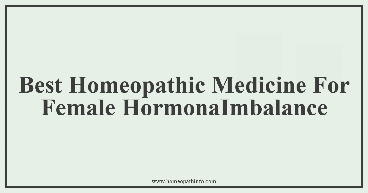 Best Homeopathic Medicine For Female Hormonal Imbalance 12 Best Homeopathic Medicine For Female HormonaImbalance