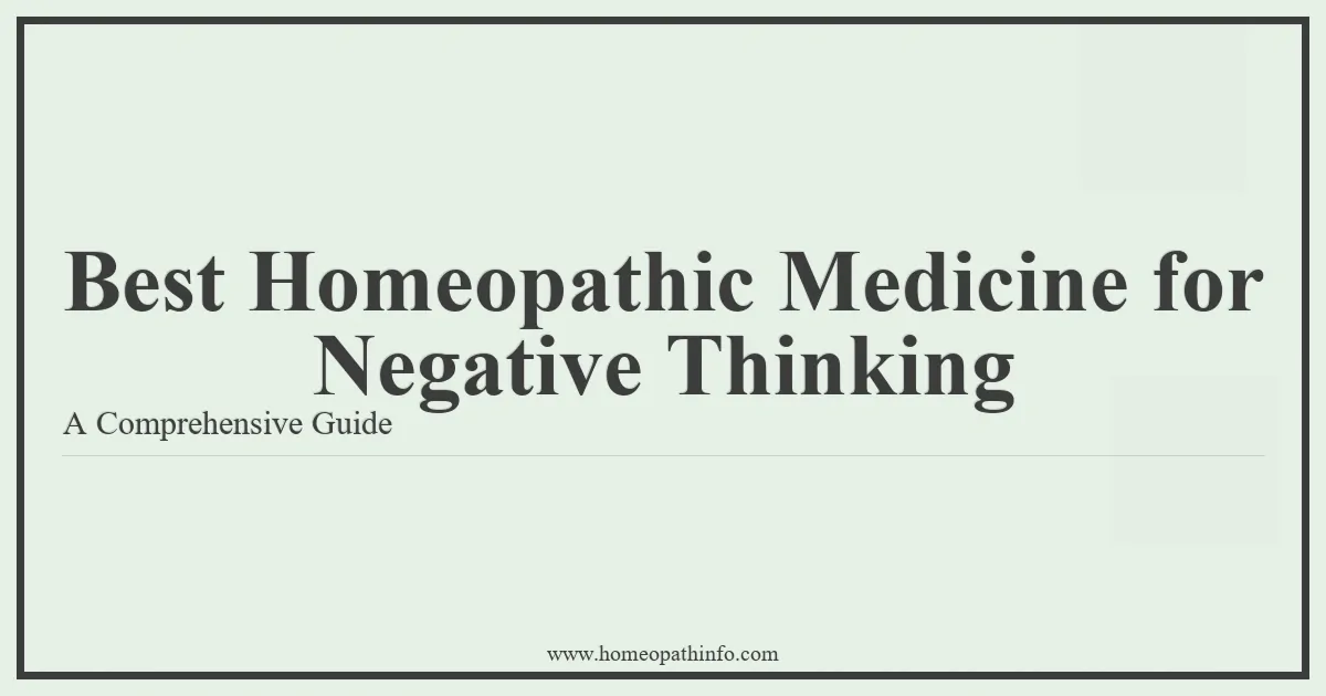 Best Homeopathic Medicine for Negative Thinking A Comprehensive Guide