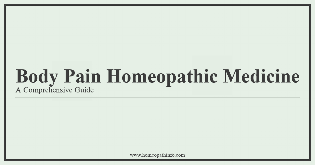 Body Pain Homeopathic Medicine: A Comprehensive Guide 1 Body Pain Homeopathic Medicine A Comprehensive Guide