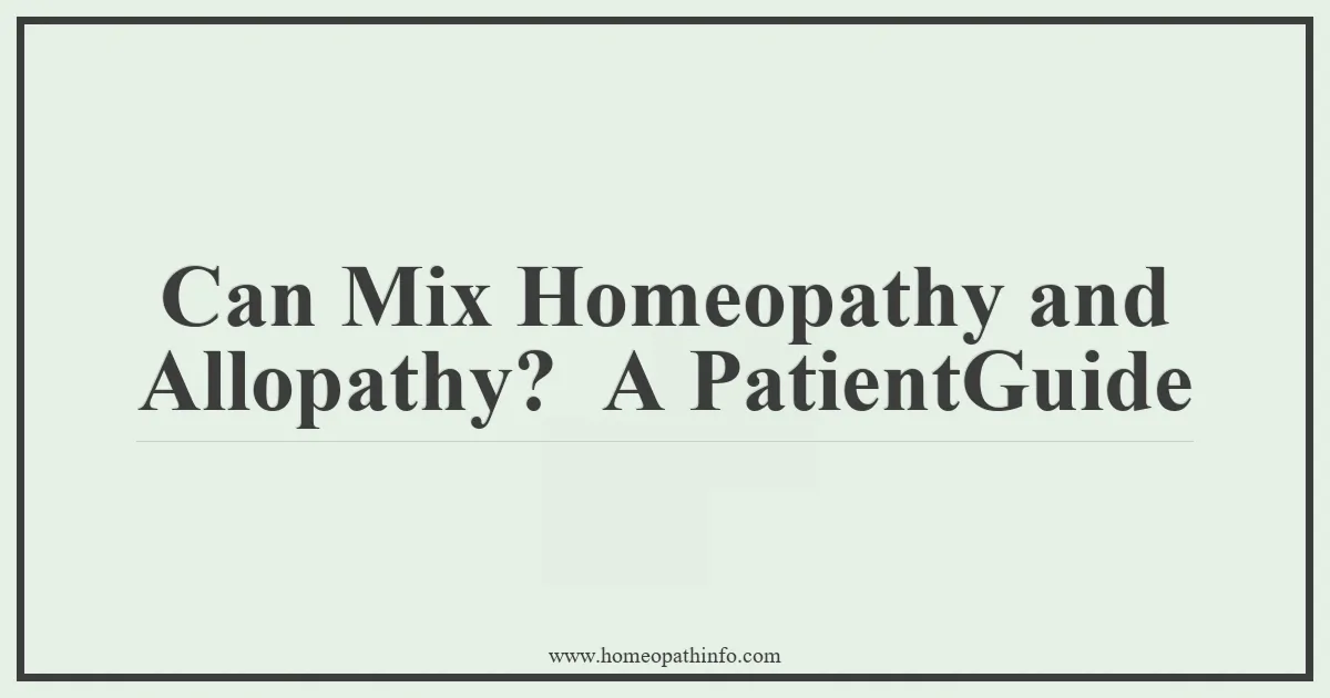 Can Mix Homeopathy and Allopathy A PatientGuide