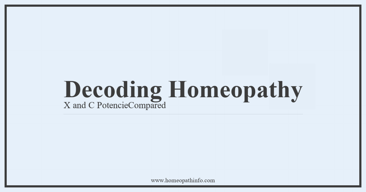 Decoding Homeopathy: X and C Potencies Compared 10 Decoding Homeopathy X and C PotencieCompared