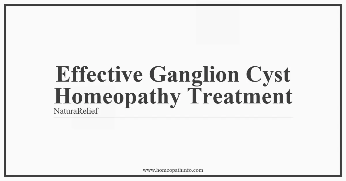 Effective Ganglion Cyst Homeopathy Treatment: Natural Relief 1 Effective Ganglion Cyst Homeopathy Treatment NaturaRelief