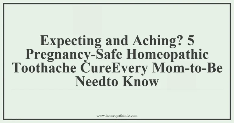Expecting and Aching? 5 Pregnancy-Safe Homeopathic Toothache Cures Every Mom-to-Be Needs to Know 8 Expecting and Aching 5 Pregnancy Safe Homeopathic Toothache CureEvery Mom to Be Needto Know