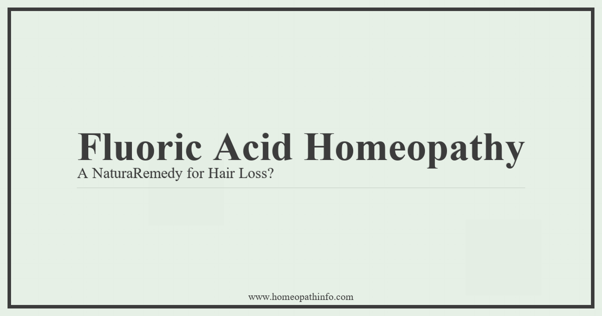 Fluoric Acid Homeopathy: A Natural Remedy for Hair Loss? 1 Fluoric Acid Homeopathy A NaturaRemedy for Hair Loss