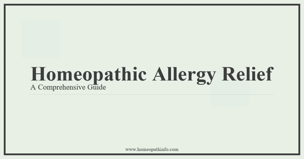 Homeopathic Relief for Pain: A Comprehensive Guide 1 Homeopathic Allergy Relief A Comprehensive Guide