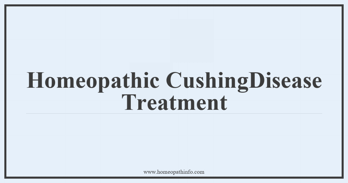 Homeopathic Cushing's Disease Treatment 1 Homeopathic CushingDisease Treatment