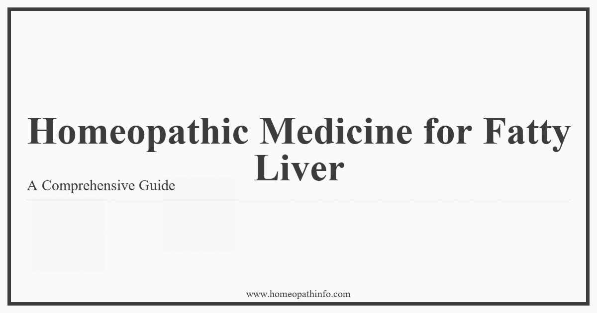 Homeopathic Medicine for Fatty Liver A Comprehensive Guide