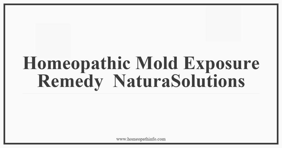 Homeopathic Mold Exposure Remedy - Natural Solutions 10 Homeopathic Mold Exposure Remedy NaturaSolutions
