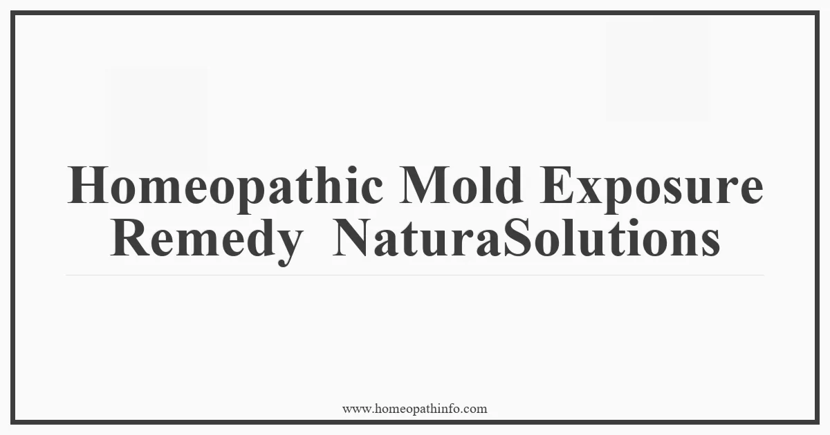 Homeopathic Mold Exposure Remedy NaturaSolutions