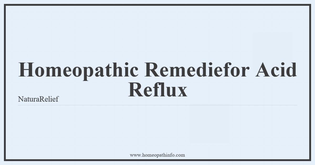 Homeopathic Remedies for Acid Reflux: Natural Relief 4 Homeopathic Remediefor Acid Reflux NaturaRelief