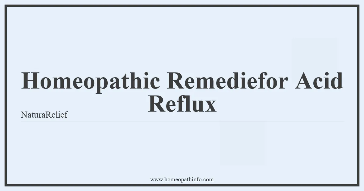 Homeopathic Remediefor Acid Reflux NaturaRelief