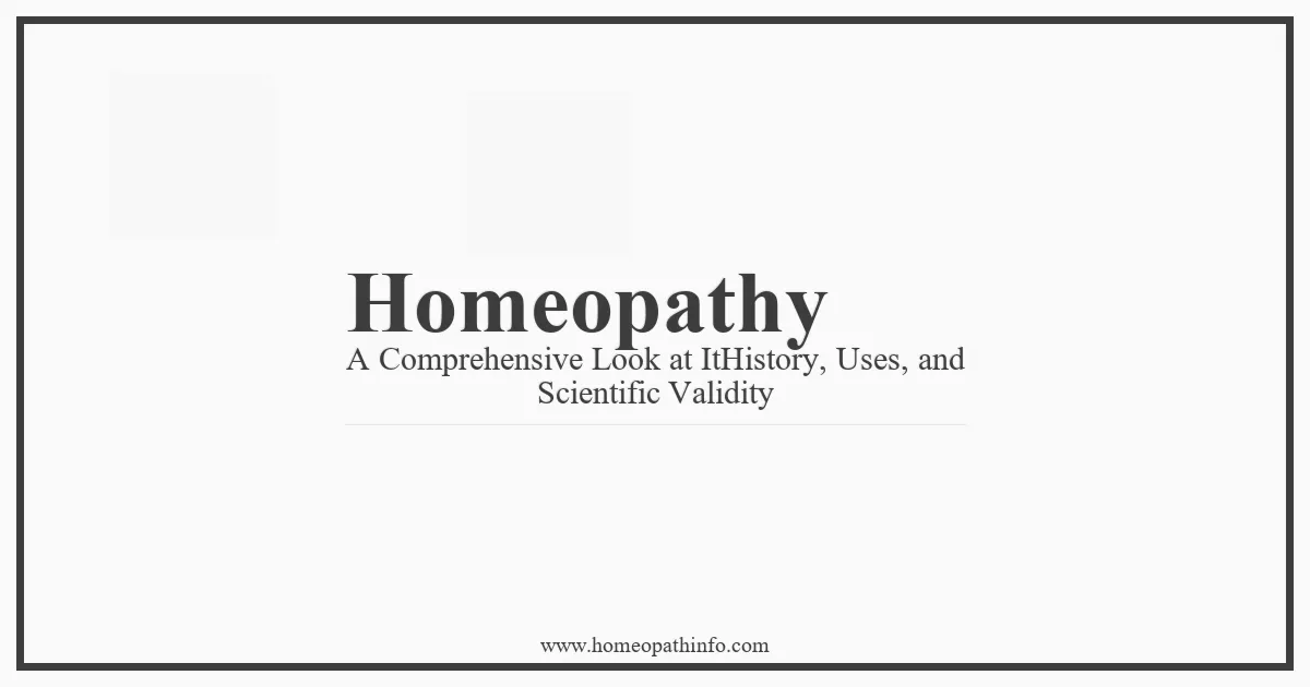 Homeopathy: A Comprehensive Look at Its History, Uses, and Scientific Validity 9 Homeopathy A Comprehensive Look at ItHistory Uses and Scientific Validity