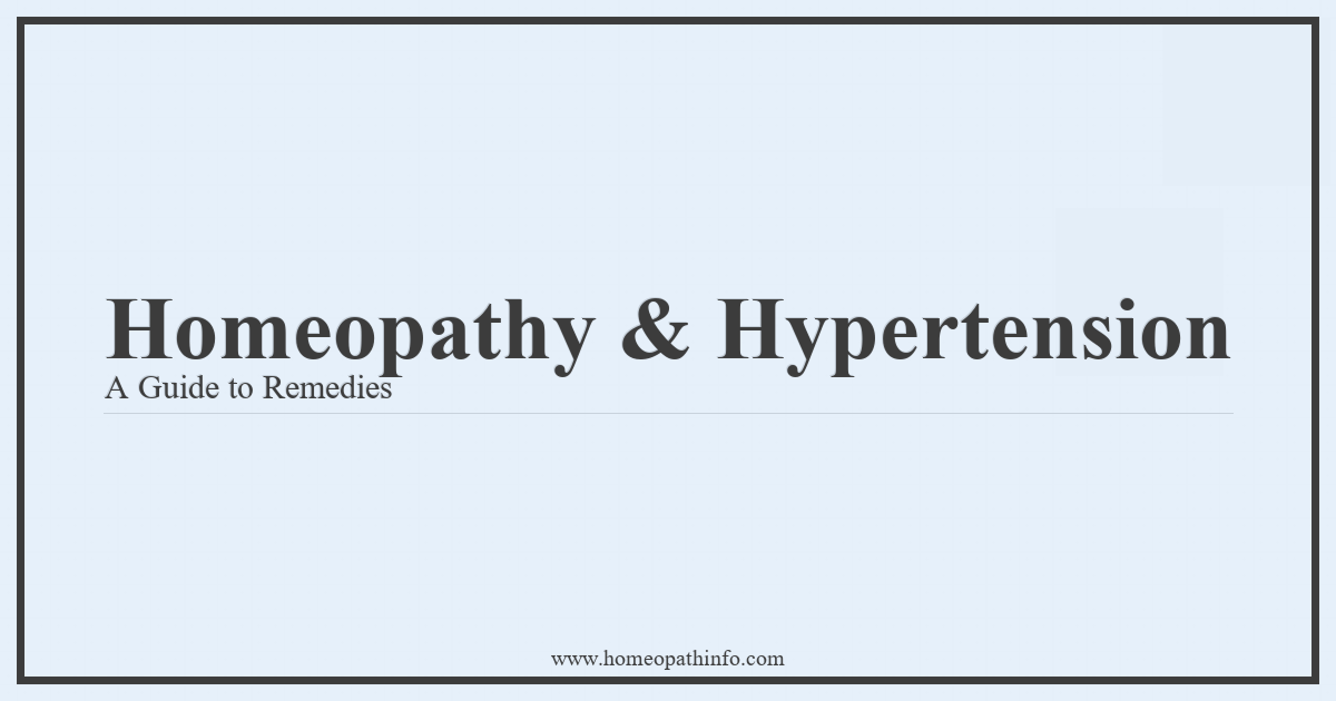 Homeopathy & Hypertension: A Guide to Remedies 8 Homeopathy Hypertension A Guide to Remedies