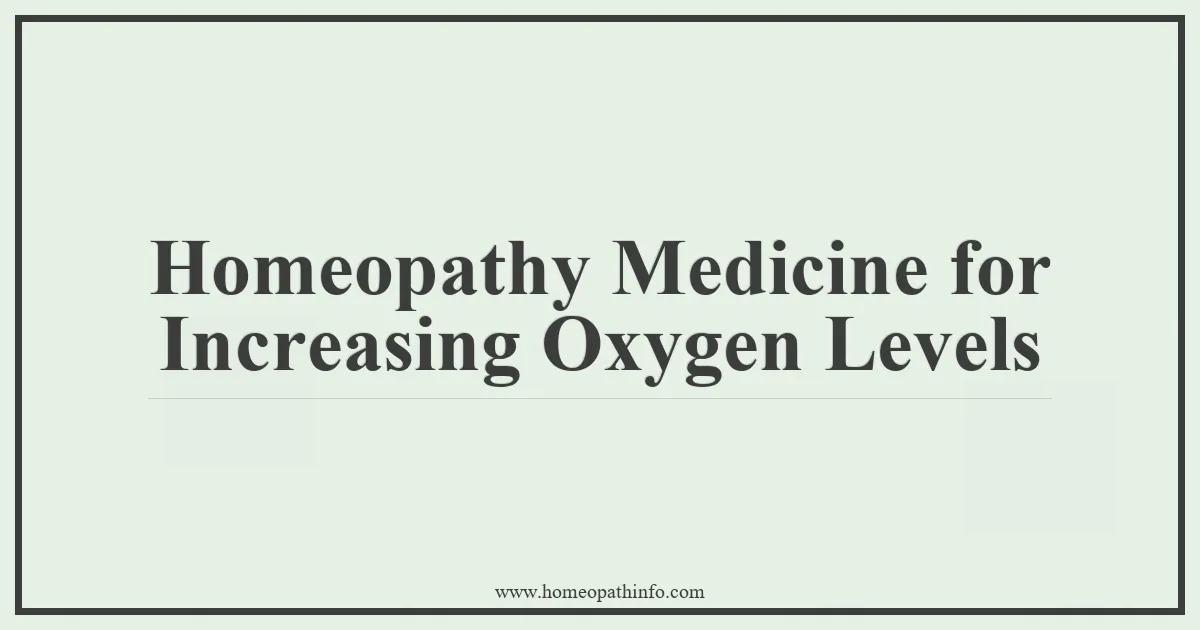 Homeopathy Medicine for Increasing Oxygen Levels