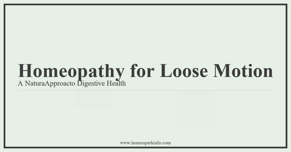 Homeopathy for Loose Motion A NaturaApproacto Digestive Health
