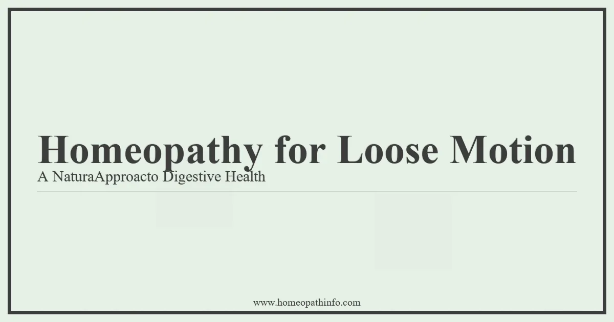 Homeopathy for Loose Motion A NaturaApproacto Digestive Health
