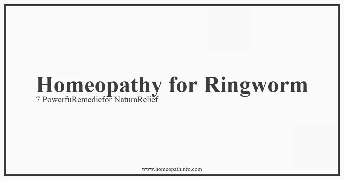 Homeopathy for Ringworm 7 PowerfuRemediefor NaturaRelief