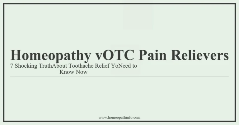 Homeopathy vs OTC Pain Relievers: 7 Shocking Truths About Toothache Relief You Need to Know Now 17 Homeopathy vOTC Pain Relievers 7 Shocking TruthAbout Toothache Relief YoNeed to Know Now