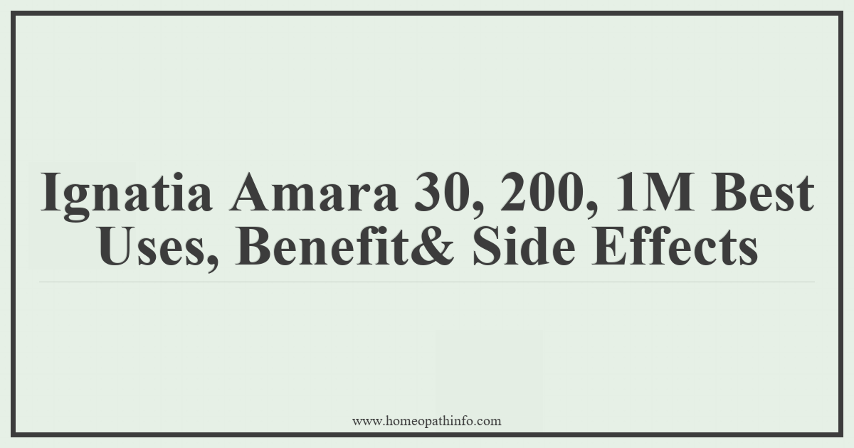Ignatia Amara 30, 200, 1M Best Uses, Benefits & Side Effects 1 Ignatia Amara 30 200 1M Best Uses Benefit Side Effects