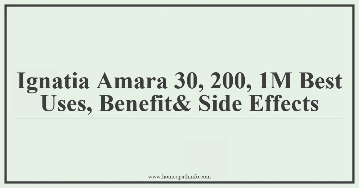 Ignatia Amara 30 200 1M Best Uses Benefit Side Effects