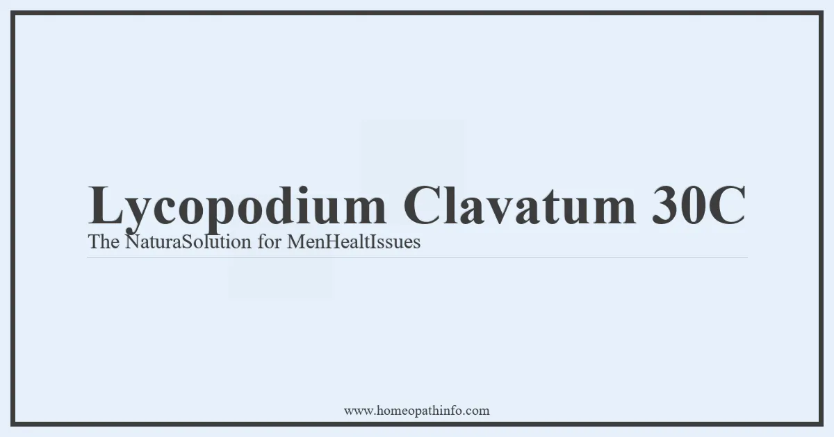 Lycopodium Clavatum 30C The NaturaSolution for MenHealtIssues