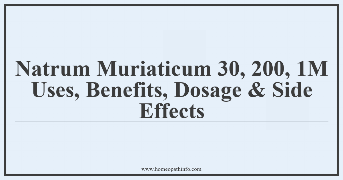 Natrum Muriaticum 30, 200, 1M Uses, Benefits, Dosage & Side Effects 4 Natrum Muriaticum 30 200 1M Uses Benefits Dosage Side Effects