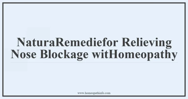 NaturaRemediefor Relieving Nose Blockage witHomeopathy