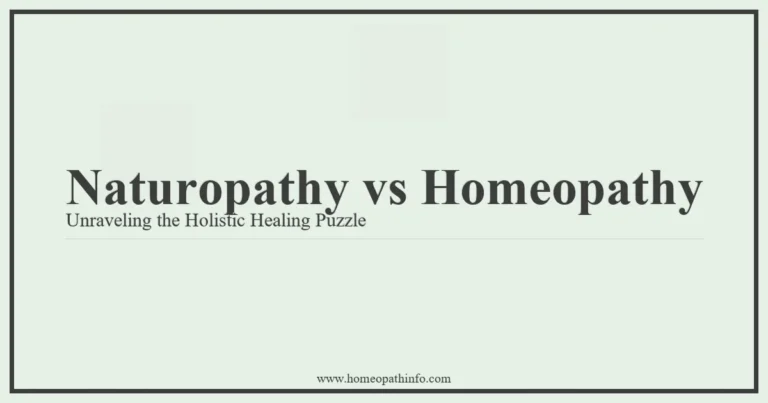 Naturopathy vs. Homeopathy: Unraveling the Holistic Healing Puzzle 8 Naturopathy vs Homeopathy Unraveling the Holistic Healing Puzzle