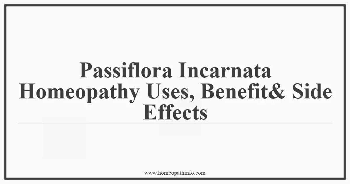 Passiflora Incarnata Homeopathy Uses Benefit Side Effects