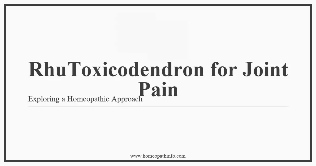 RhuToxicodendron for Joint Pain Exploring a Homeopathic Approach