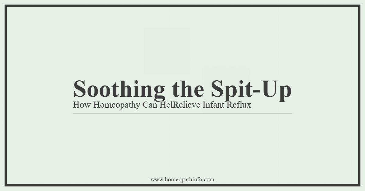 Soothing the Spit Up How Homeopathy Can HelRelieve Infant Reflux