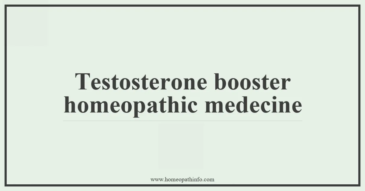 Testosterone booster homeopathic medecine