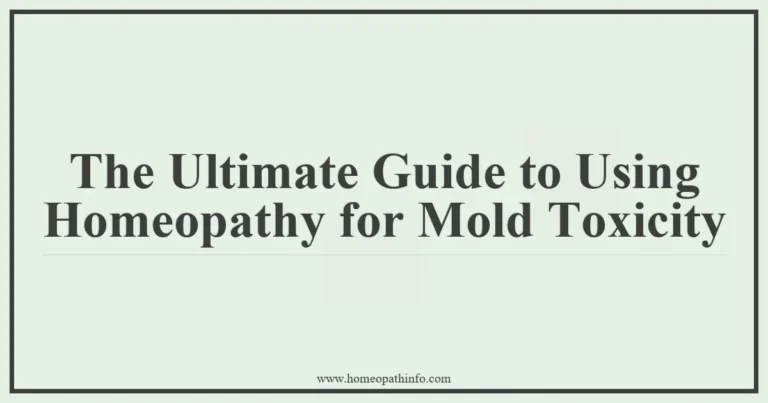 The Ultimate Guide to Using Homeopathy for Mold Toxicity 1