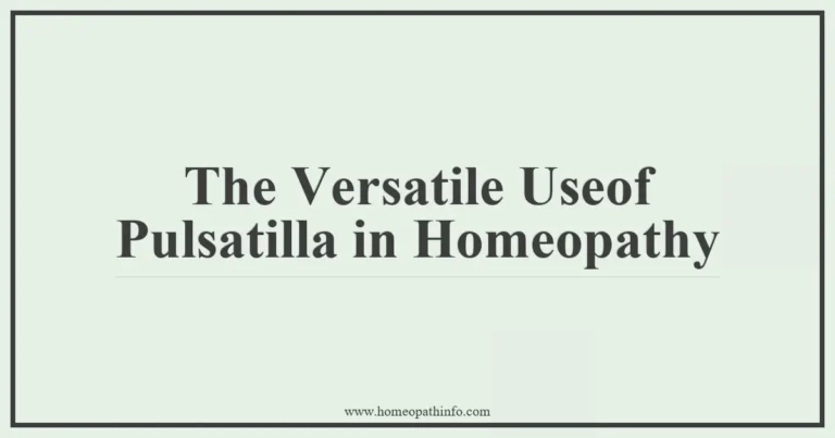 The Versatile Useof Pulsatilla in Homeopathy