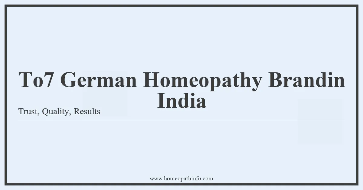 To7 German Homeopathy Brandin India Trust Quality Results