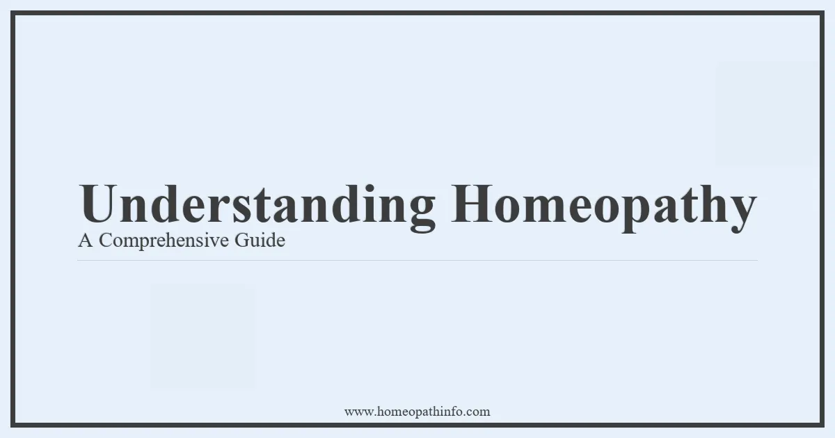 Understanding Homeopathy: A Comprehensive Guide to Its Uses, Benefits, and Safety 1 Understanding Homeopathy A Comprehensive Guide