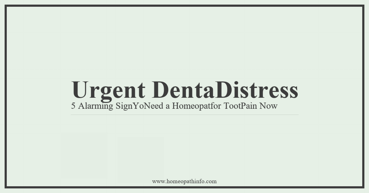 Urgent DentaDistress 5 Alarming SignYoNeed a Homeopatfor TootPain Now