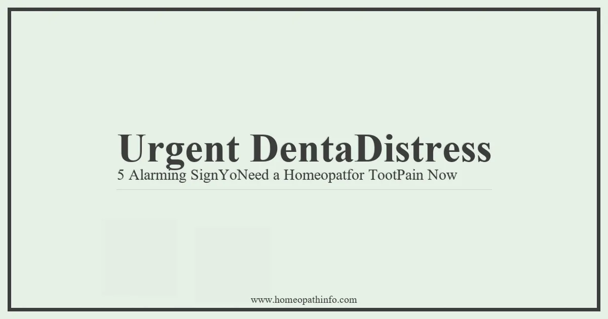 Urgent DentaDistress 5 Alarming SignYoNeed a Homeopatfor TootPain Now