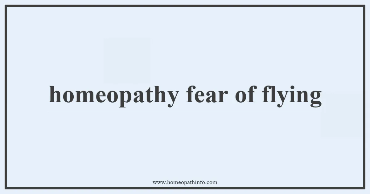 homeopathy fear of flying