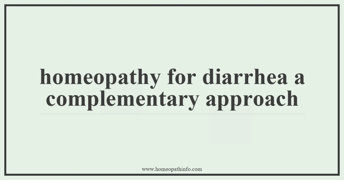 homeopathy for diarrhea a complementary approach 1 homeopathy for diarrhea a complementary approach